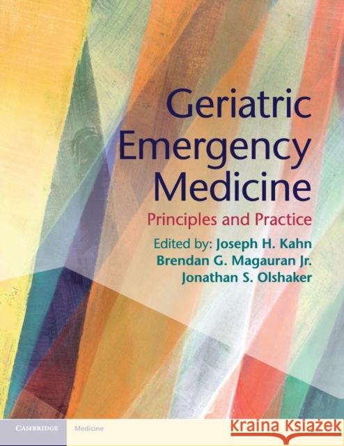 Geriatric Emergency Medicine: Principles and Practice Kahn, Joseph H. 9781107677647 Cambridge University Press