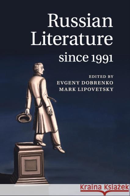Russian Literature Since 1991 Evgeny Dobrenko Mark Lipovetsky 9781107677685 Cambridge University Press