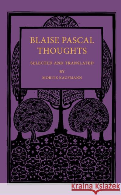 Blaise Pascal Thoughts: Selected and Translated Pascal, Blaise 9781107678033