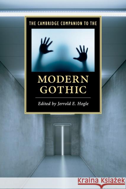 The Cambridge Companion to the Modern Gothic Jerrold E. Hogle 9781107678385 CAMBRIDGE UNIVERSITY PRESS