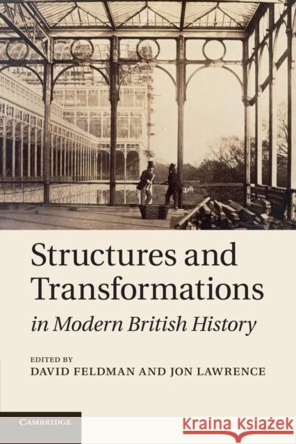 Structures and Transformations in Modern British History David Feldman Jon Lawrence 9781107679641 Cambridge University Press