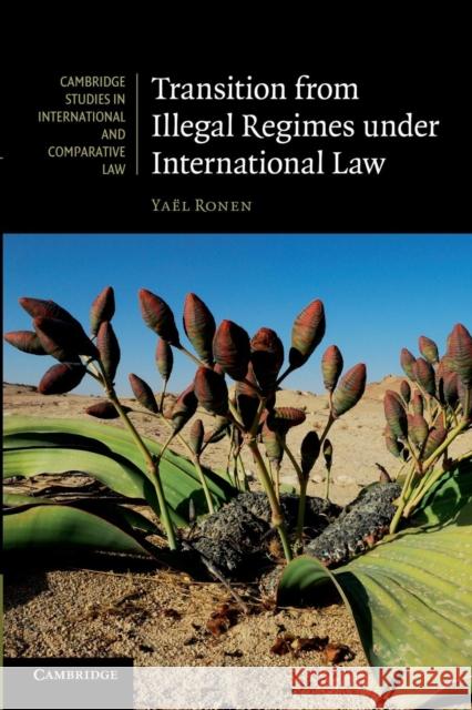 Transition from Illegal Regimes Under International Law Ronen, Yaël 9781107679665 Cambridge University Press