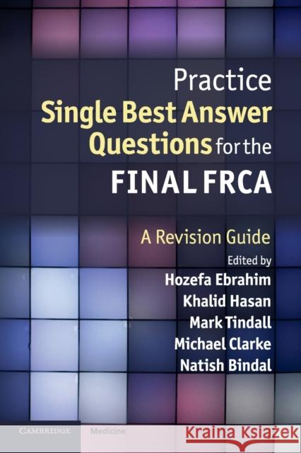 Practice Single Best Answer Questions for the Final FRCA Ebrahim, Hozefa 9781107679924 0
