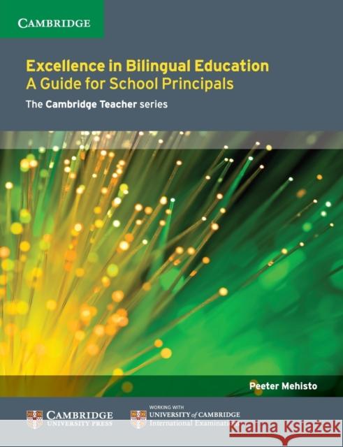 Excellence in Bilingual Education: A Guide for School Principals Mehisto, Peeter 9781107681477 0