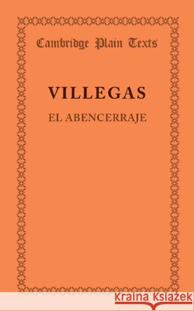 El Abencerraje: La Historia de Abindarraez Y La Hermosa Jarifa De Villegas, Antonio 9781107681712 Cambridge University Press