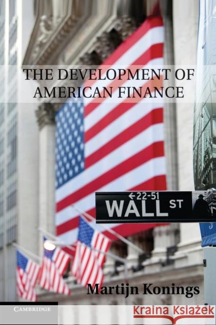The Development of American Finance Martijn Konings 9781107681842