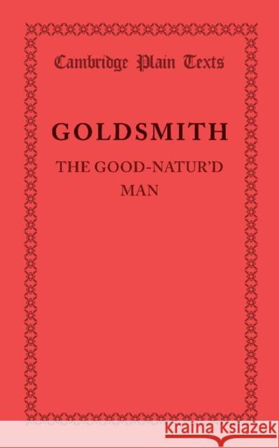 The Good-Natur'd Man Oliver Goldsmith   9781107682108 Cambridge University Press