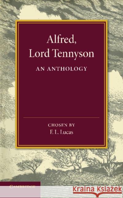 Alfred, Lord Tennyson: An Anthology Tennyson, Alfred 9781107682832 Cambridge University Press