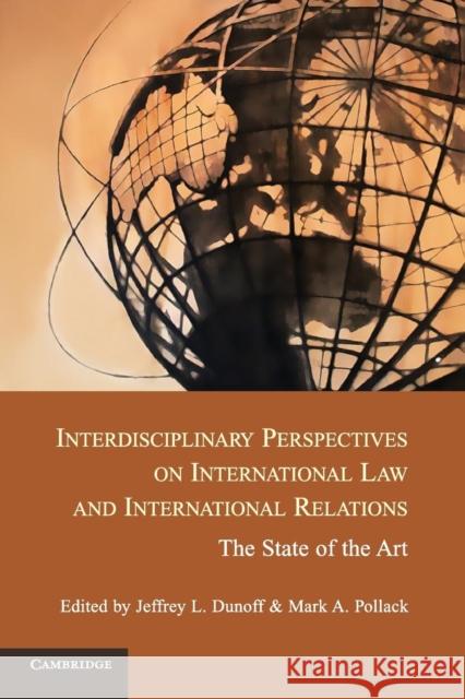 Interdisciplinary Perspectives on International Law and International Relations: The State of the Art Dunoff, Jeffrey L. 9781107684027