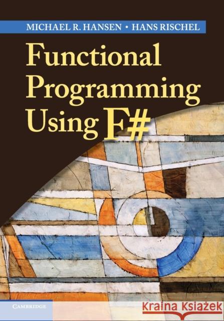 Functional Programming Using F# Michael R Hansen 9781107684065
