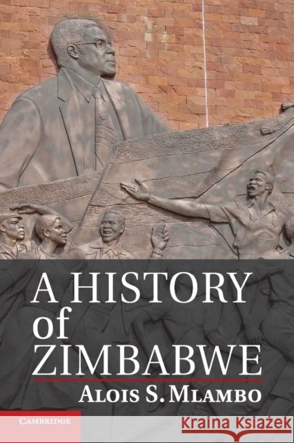 A History of Zimbabwe A. S. Mlambo Alois S. Mlambo 9781107684799 Cambridge University Press