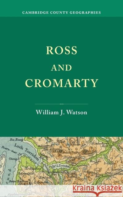 Ross and Cromarty William J. Watson   9781107685345 Cambridge University Press