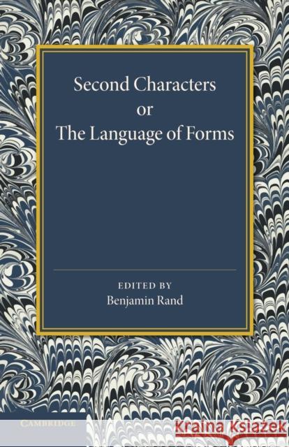 Second Characters or the Language of Forms Anthony Ashley, III Cooper Benjamin Rand 9781107685413