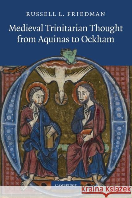 Medieval Trinitarian Thought from Aquinas to Ockham Friedman, Russell L. (University of Copenhagen, Denmark) 9781107685451