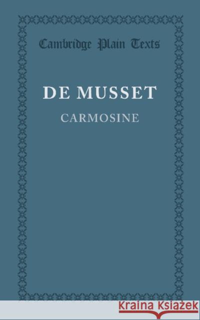 Carmosine Alfred de Musset   9781107685710 Cambridge University Press