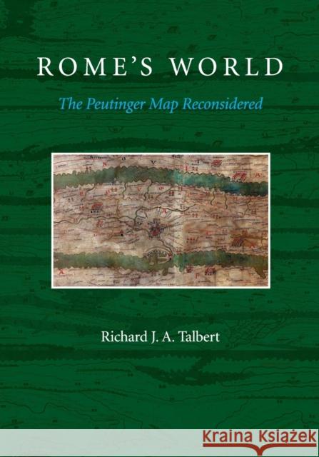 Rome's World: The Peutinger Map Reconsidered Talbert, Richard J. a. 9781107685758