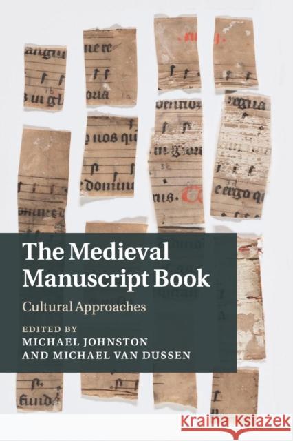 The Medieval Manuscript Book: Cultural Approaches Johnston, Michael 9781107685987