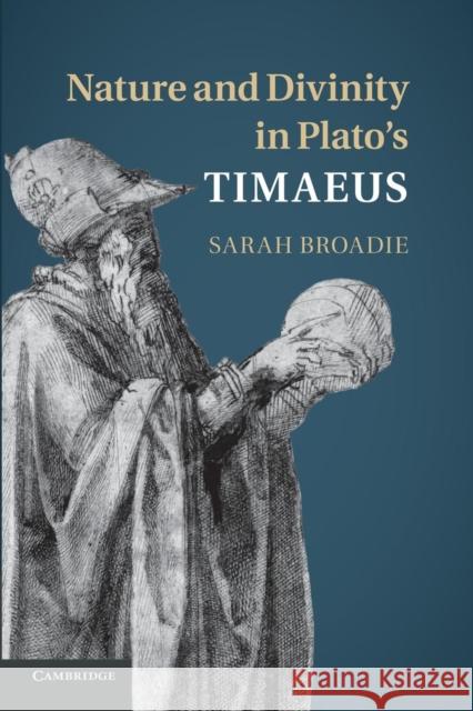 Nature and Divinity in Plato's Timaeus Sarah Broadie 9781107686199