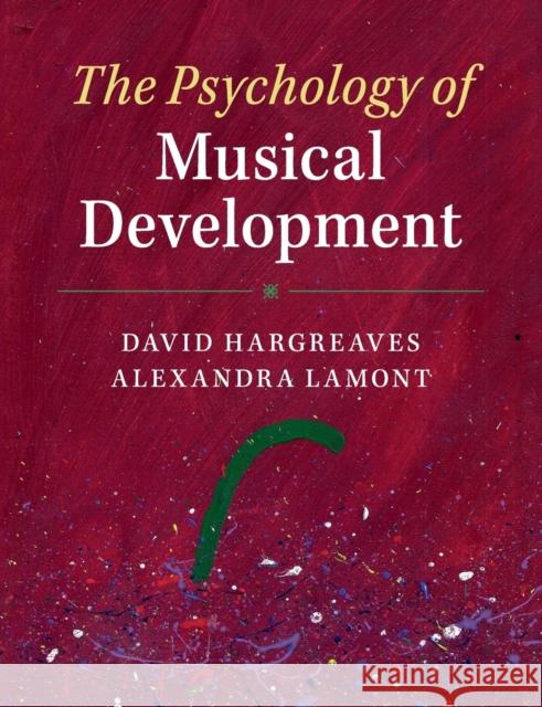 The Psychology of Musical Development David Hargreaves Alexandra Lamont 9781107686397 Cambridge University Press
