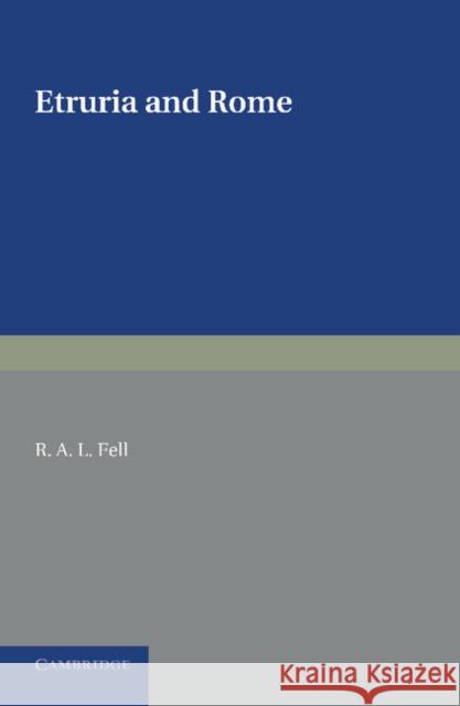 Etruria and Rome R. A. L. Fell 9781107687011 Cambridge University Press