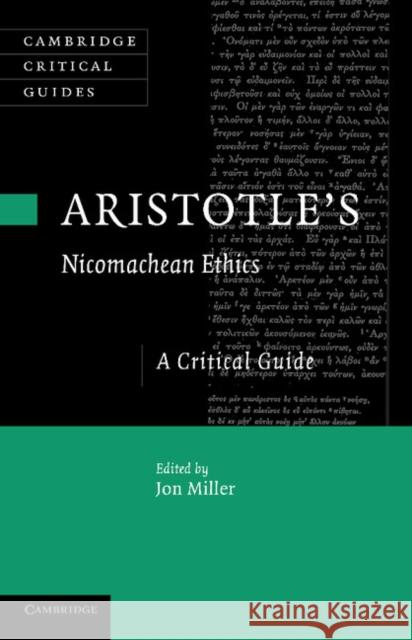 Aristotle's Nicomachean Ethics: A Critical Guide Miller, Jon 9781107687691 Cambridge University Press
