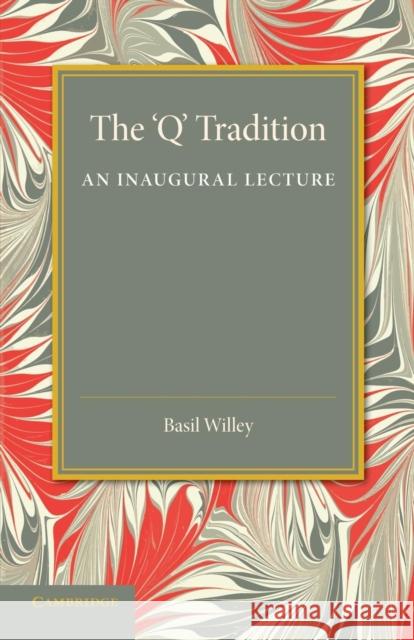 The 'q' Tradition: An Inaugural Lecture Willey, Basil 9781107688605