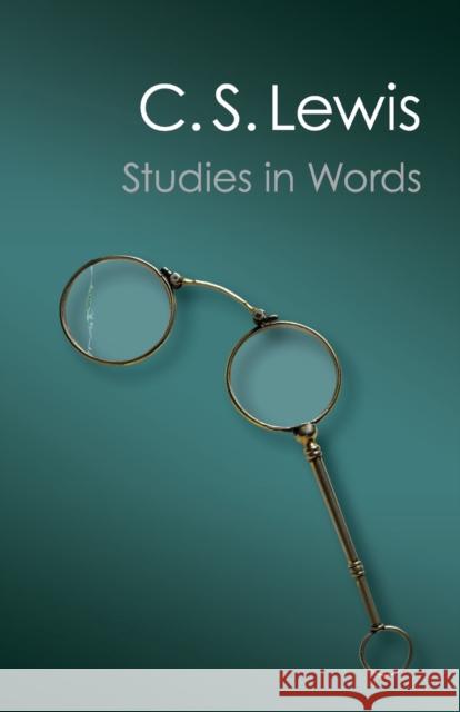 Studies in Words C  S Lewis 9781107688650 CAMBRIDGE UNIVERSITY PRESS