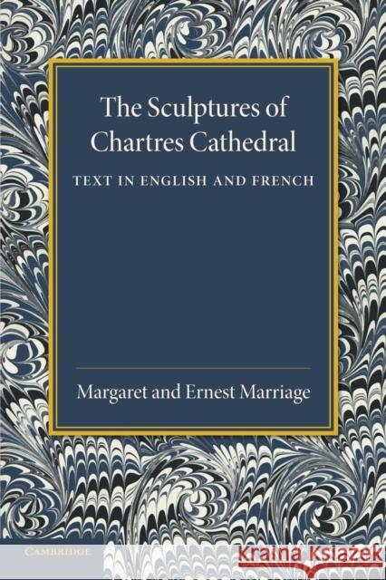 The Sculptures of Chartres Cathedral Margaret Marriage Ernest Marriage 9781107689121 Cambridge University Press