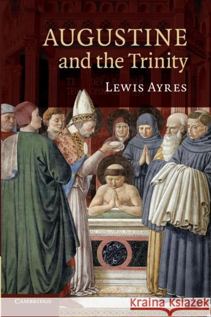 Augustine and the Trinity Lewis Ayres 9781107689282