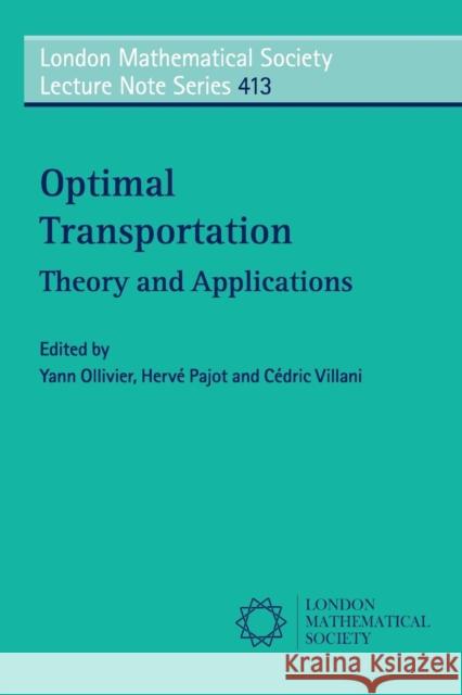 Optimal Transport: Theory and Applications Ollivier, Yann 9781107689497 CAMBRIDGE UNIVERSITY PRESS