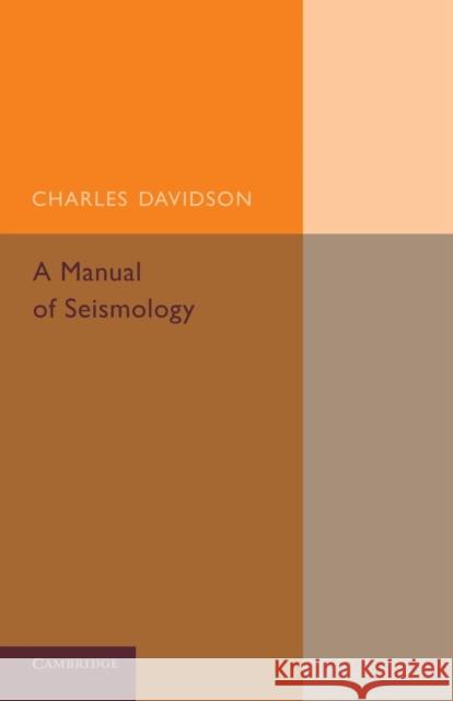 A Manual of Seismology Charles Davison 9781107690202 Cambridge University Press