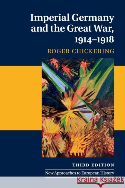 Imperial Germany and the Great War, 1914-1918 Roger Chickering 9781107691520 CAMBRIDGE UNIVERSITY PRESS