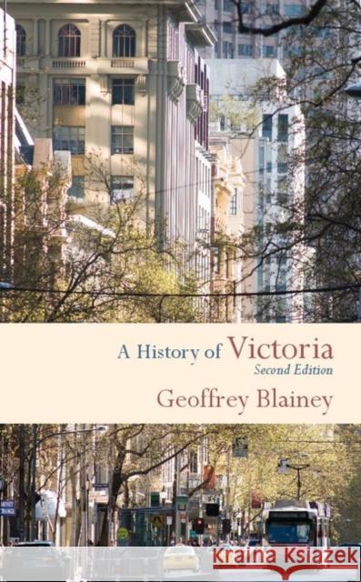A History of Victoria Geoffrey Blainey 9781107691612 Cambridge University Press