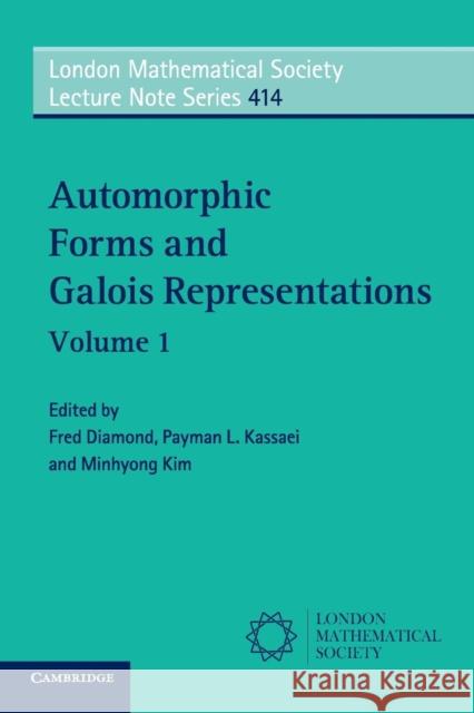 Automorphic Forms and Galois Representations: Volume 1 Minhyong Kim Fred Diamond Payman Kassaei 9781107691926 Cambridge University Press
