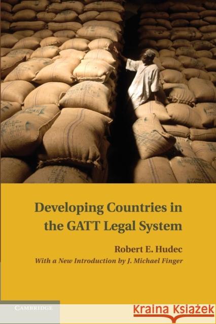 Developing Countries in the GATT Legal System Robert E. Hudec J. Michael Finger 9781107692169