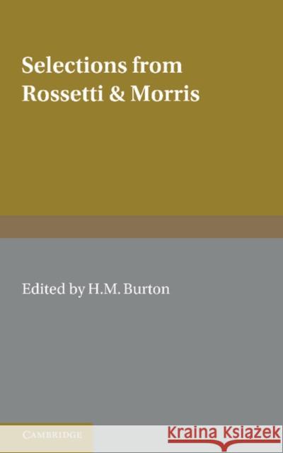 Selections from Rossetti and Morris H. M. Burton 9781107692237 Cambridge University Press