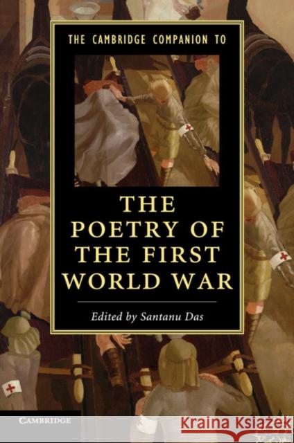 The Cambridge Companion to the Poetry of the First World War Santanu Das 9781107692954