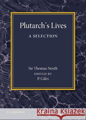 Plutarch's Lives: A Selection P. Giles Thomas North 9781107693067 Cambridge University Press