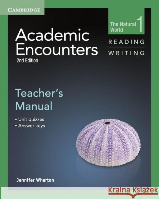 Academic Encounters Level 1 Teacher's Manual Reading and Writing: The Natural World Jennifer Wharton Bernard Seal 9781107694507