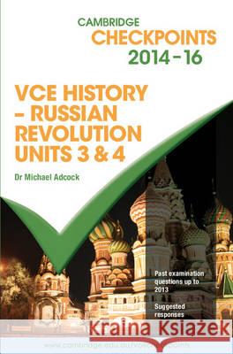 Cambridge Checkpoints VCE History - Russian Revolution 2014-16 Michael Adcock   9781107694644 Cambridge University Press