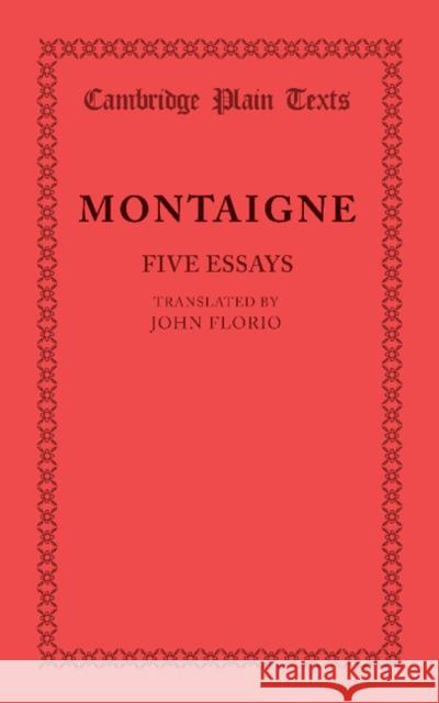 Five Essays Michel de Montaigne John Florio  9781107695160 Cambridge University Press
