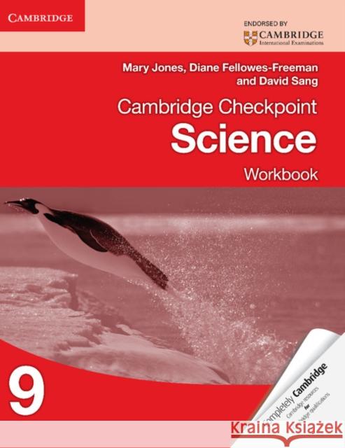 Cambridge Checkpoint Science Workbook 9 Mary Jones, Diane Fellowes-Freeman, David Sang 9781107695740