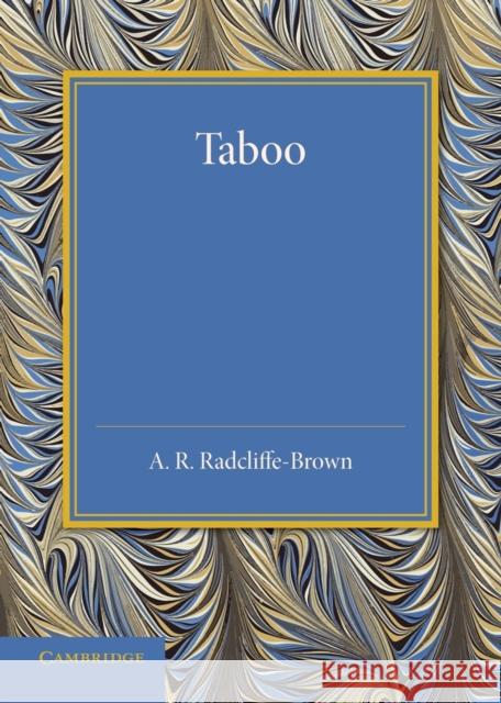 Taboo: The Frazer Lecture 1939 Radcliffe-Brown, A. R. 9781107695795