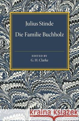 Die Familie Buchholz Julius Stinde, G. H. Clarke 9781107696150 Cambridge University Press