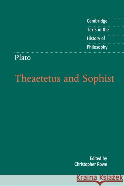 Plato: Theaetetus and Sophist Plato                                    Christopher Rowe 9781107697027