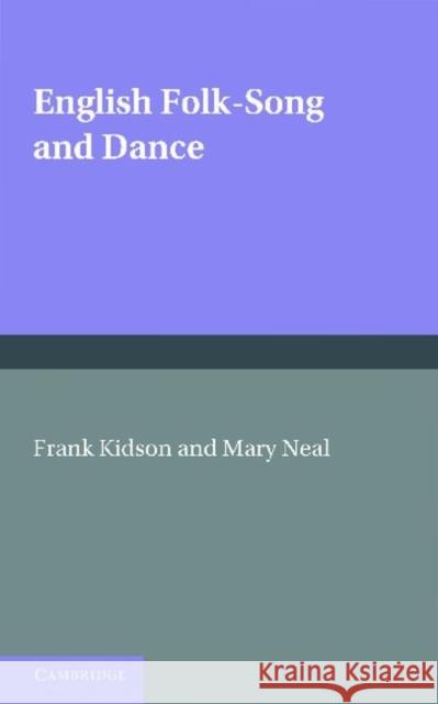 English Folk-Song and Dance Frank Kidson Mary Neal  9781107698253