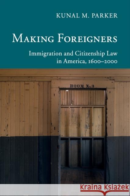 Making Foreigners Kunal M. Parker 9781107698512 Cambridge University Press