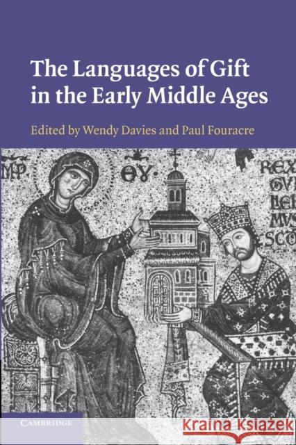 The Languages of Gift in the Early Middle Ages Wendy Davies Paul Fouracre 9781107698789 Cambridge University Press