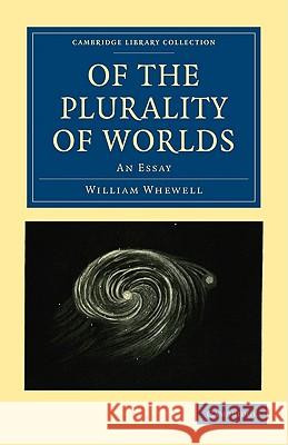 Of the Plurality of Worlds Whewell, William 9781108000185 CAMBRIDGE UNIVERSITY PRESS
