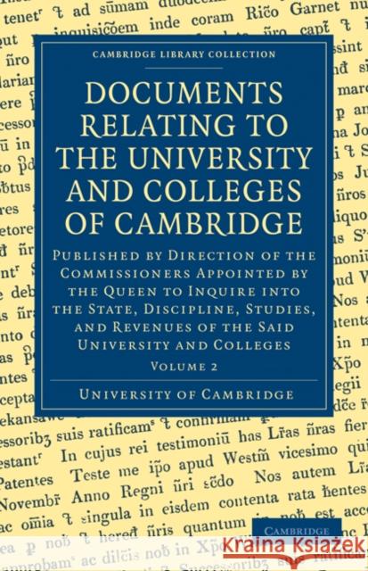 Documents Relating to the University and Colleges of Cambridge University Of Cambri 9781108000420